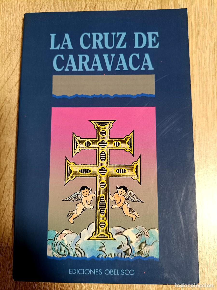 Libros de segunda mano: LIBRO - LA CRUZ DE CARAVACA - EDICIONES OBELISCO - CONJUROS, SECRETOS MAGICOS - Foto 1