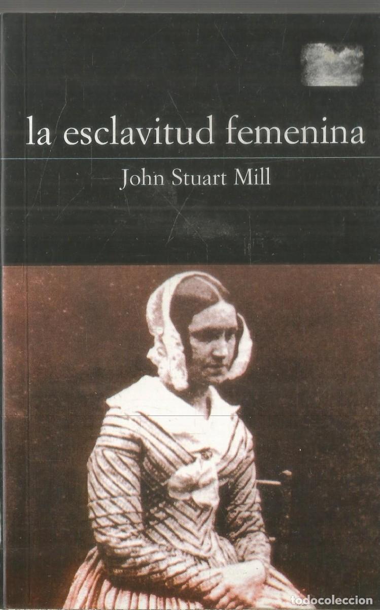 Libros de segunda mano: JOHN STUART MILL. LA ESCLAVITUD FEMENINA. - Foto 1