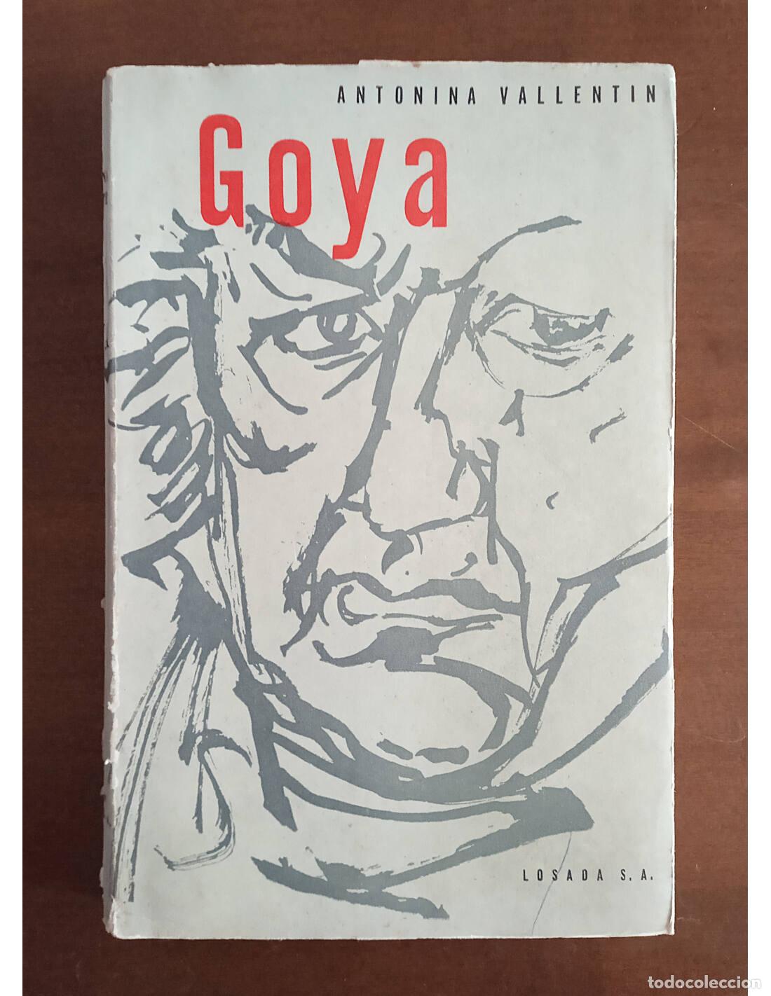 Libros de segunda mano: GOYA. VALLENTIN, Antonina. Editorial Losada. 1957. - Foto 1