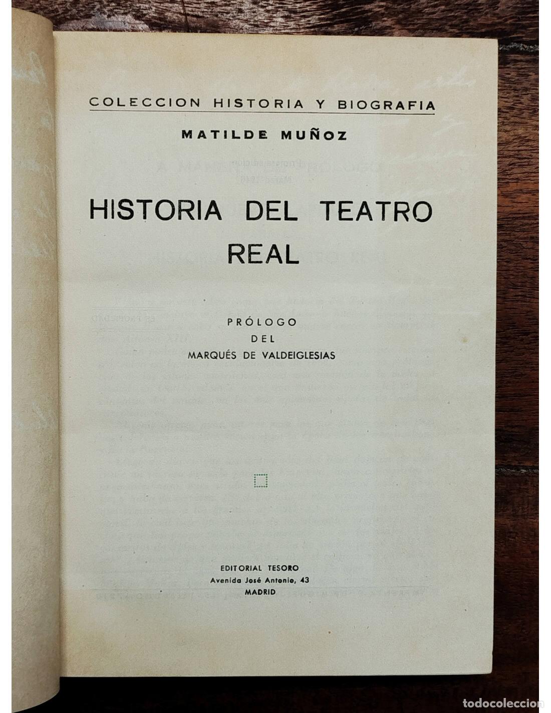 Libros de segunda mano: HISTORIA DEL TEATRO REAL. MU&Ntilde;OZ, Matilde. Editorial Tesoro. 1946. - Foto 3