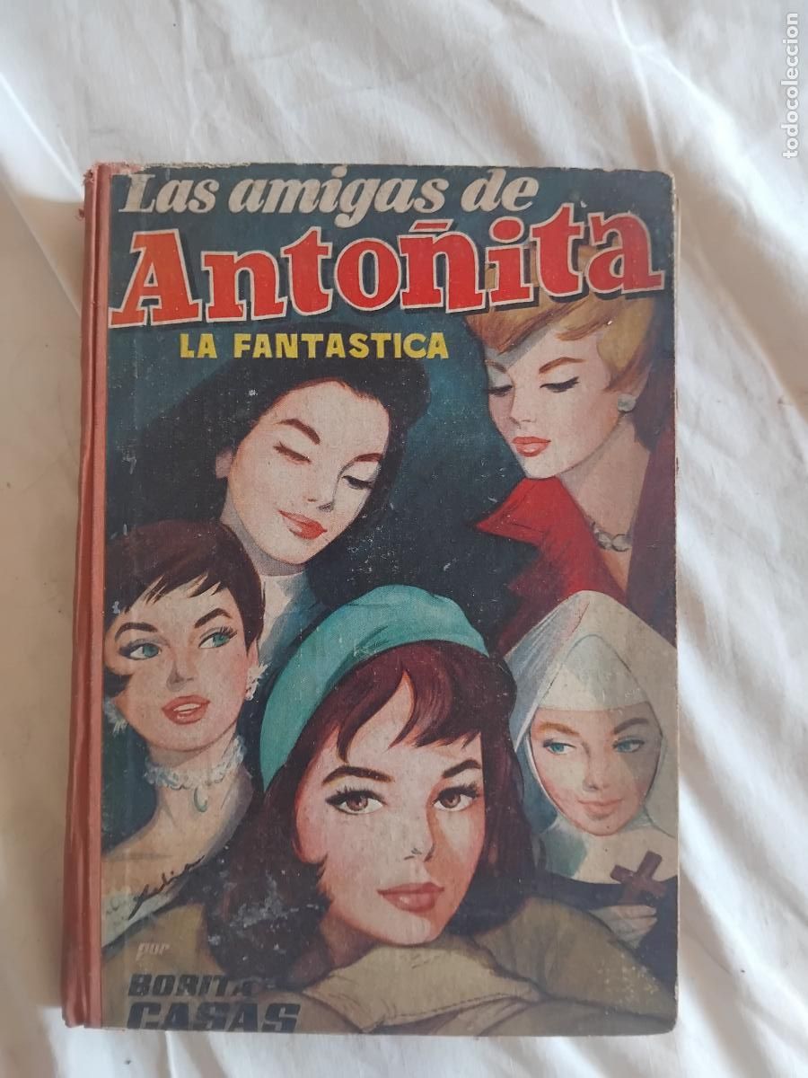Libros de segunda mano: LAS AMIGAS DE ANTO&Ntilde;ITA LA FANTASTICA. GILSA EDICIONES 1958.