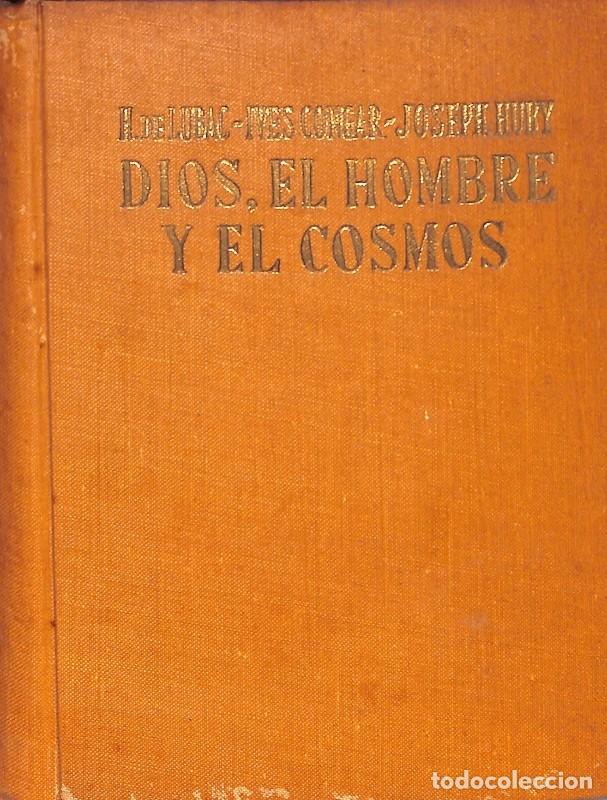 Libros de segunda mano: DIOS, EL HOMBRE Y EL COSMOS - H. de Lubac-ives Gongar, J. Huby - Ed. Guadarrama - 1959.