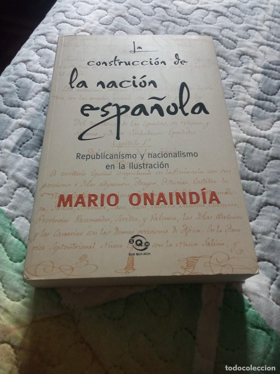 Libros de segunda mano: Mario Onaindia la construcci&oacute;n de la naci&oacute;n espa&ntilde;ola ediciones B 2002 - Foto 1