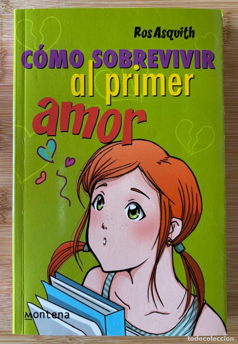 Libros de segunda mano: C&oacute;mo sobrevivir al primer amor, de Ros Asquith. - Foto 1
