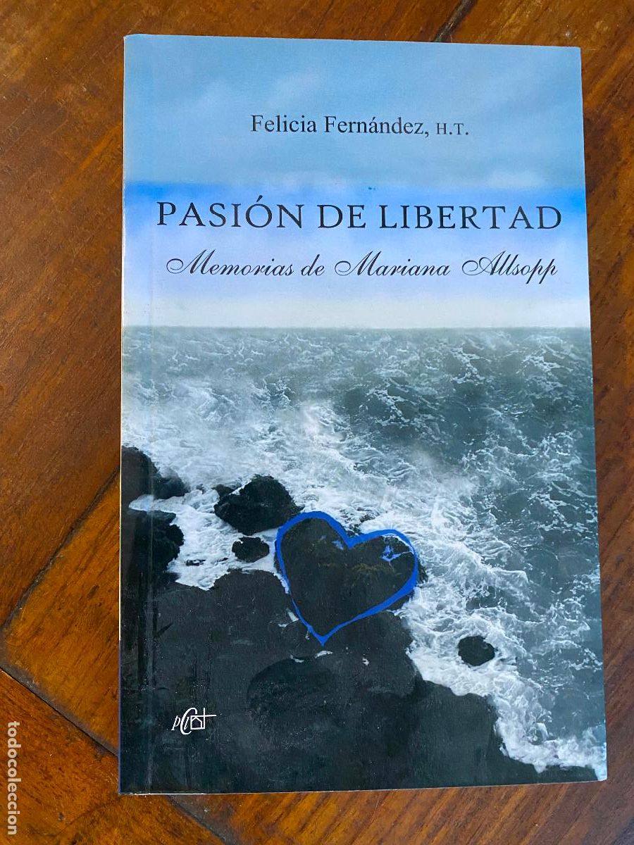 Libros de segunda mano: PASION DE LIBERTAD. MEMORIAS DE MARIANA ALLSOPP - FERNANDEZ, FELICIA