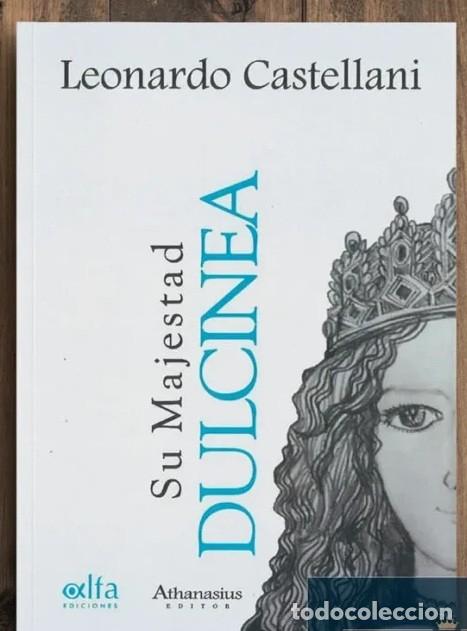 Libros de segunda mano: Leonardo Castellani - Su Majestad Dulcinea - Alfa Ediciones / Athanasius Editor - 2011 - LM - Foto 1