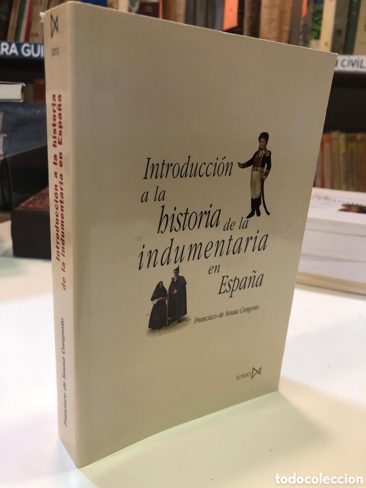 Gebrauchte B&uuml;cher: Introducci&oacute;n a la historia de la indumentaria en Espa&ntilde;a - Francisco de Sousa Congosto