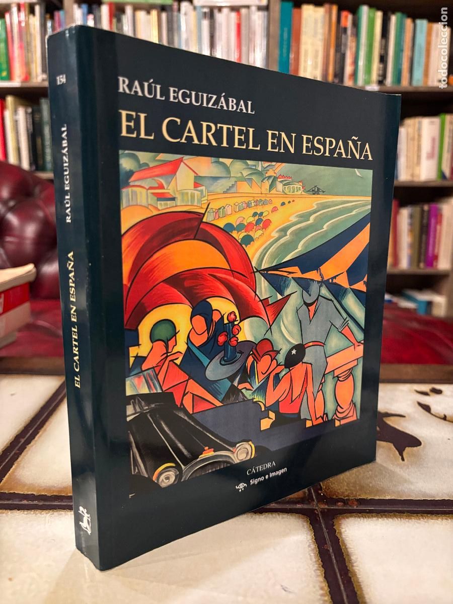 Libros de segunda mano: El cartel en Espa&ntilde;a. Ra&uacute;l Eguiz&aacute;bal. C&aacute;tedra