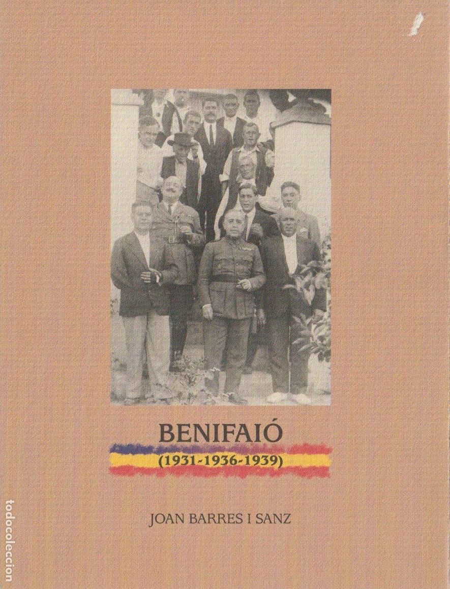 Libros de segunda mano: Benifai&oacute; : (1931-1936-1939) / Joan Barres i Sanz * BENIFAY&Oacute; *