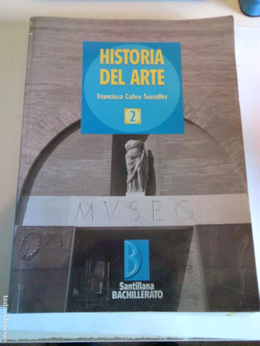 Libros de segunda mano: Historia del arte Francisco Calvo Serraller 2&ordm; Bachillerato humanidades y ciencias sociales 554 p&aacute;g