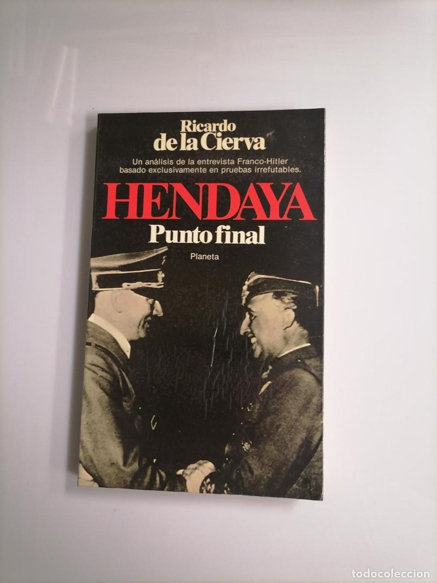 Libros de segunda mano: HENDAYA. Punto Final. Ricardo de la Cierva - Foto 1
