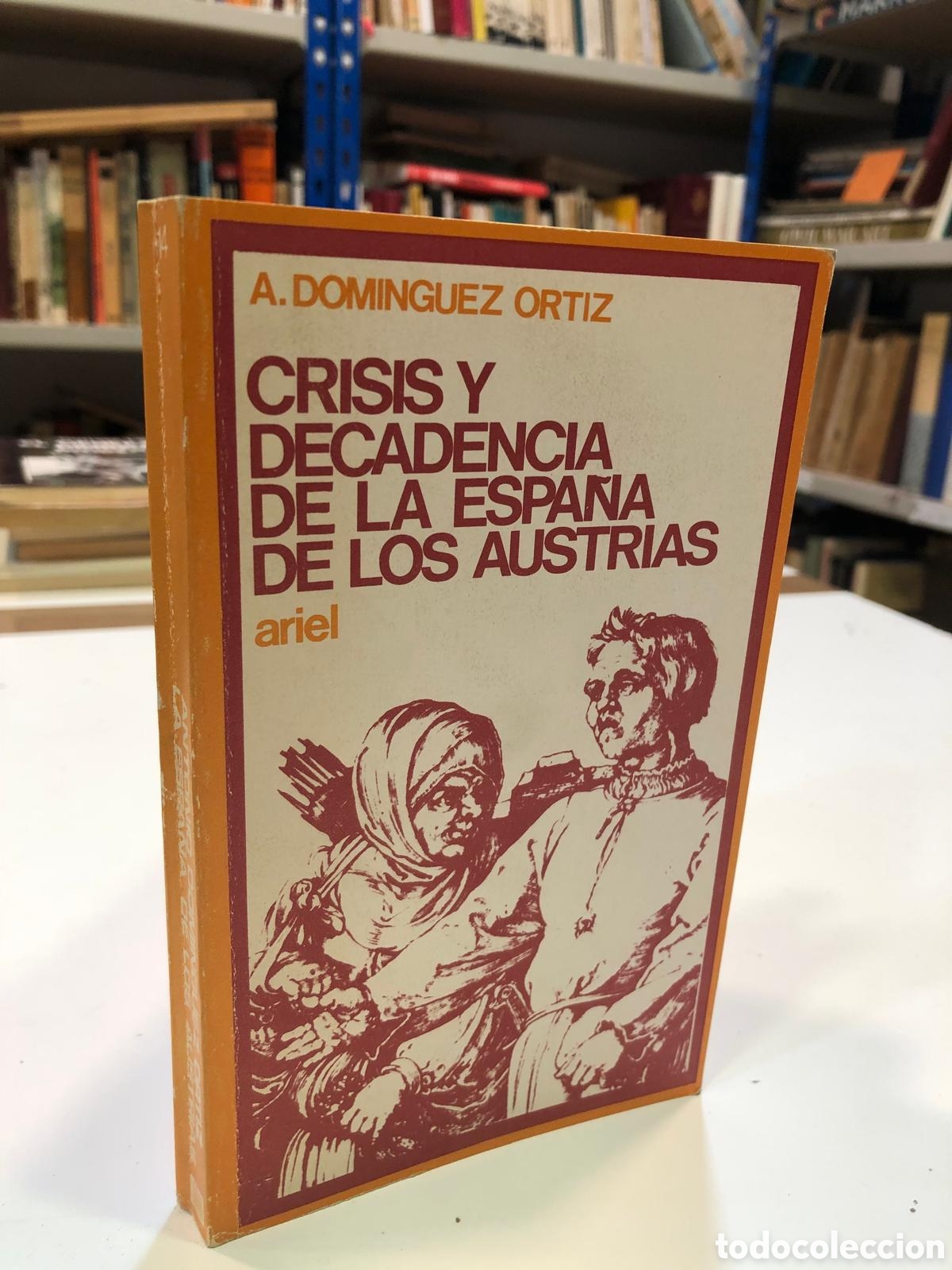 Libros de segunda mano: Crisis y decadencia de la Espa&ntilde;a de los Austrias - A. Dom&iacute;nguez Ortiz - Foto 1