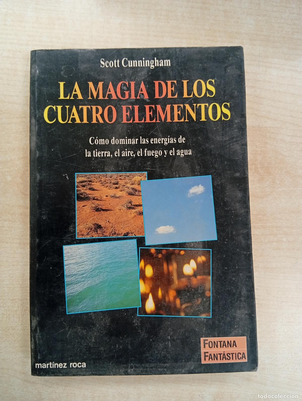 Libros de segunda mano: LA MAGIA DE LOS CUATRO ELEMENTOS - SCOTT CUNNINGHAM - Foto 1