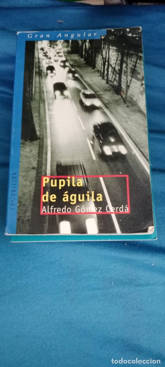 Libros de segunda mano: PUPILA DE AGUILA ALFREDO GOMEZ CERDA LIBRO M-COL - Foto 1