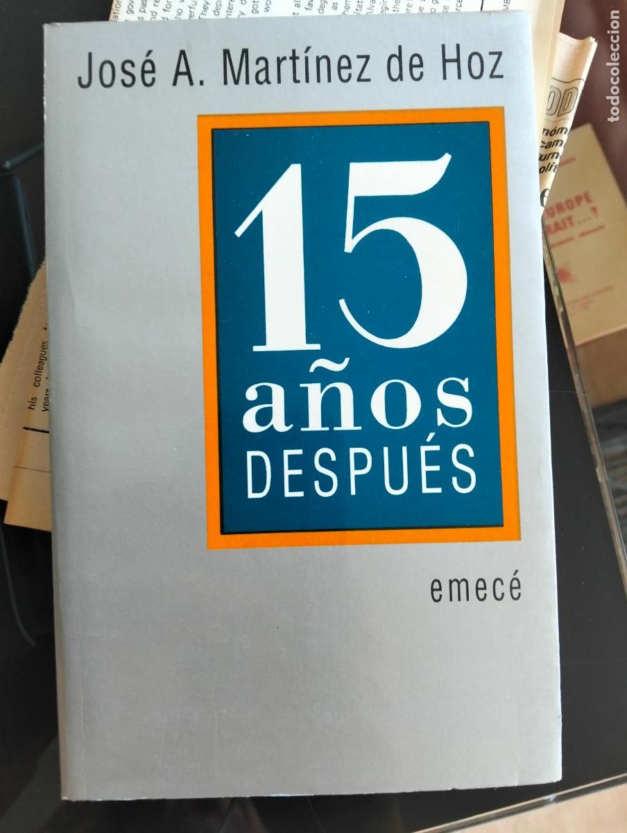 Libros de segunda mano: Raro. Historia. 15 A&ntilde;os Despues. Jose Martinez de Hoz, ed. Emece, 1991 VISITA MI CATALOGO L54
