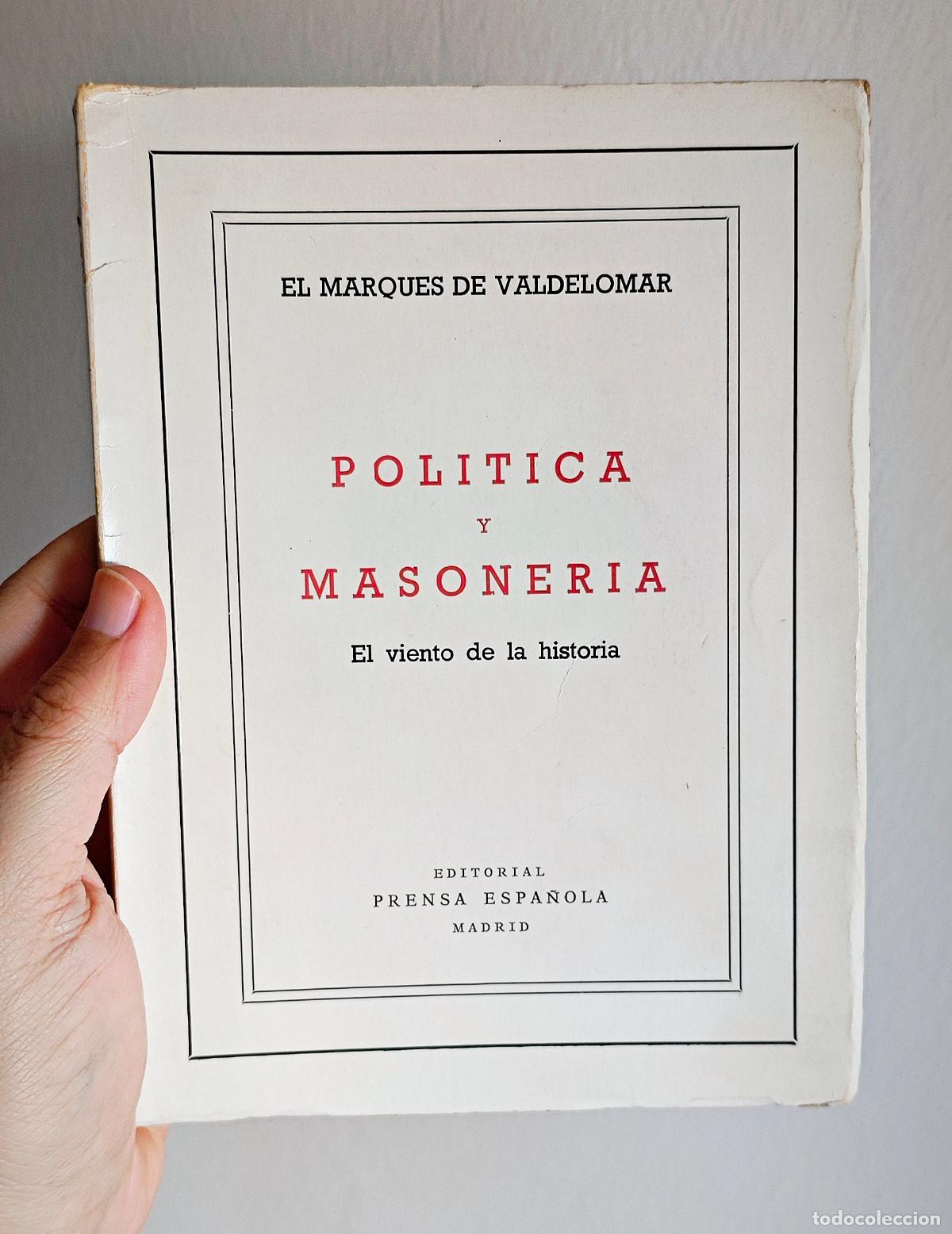 Gebrauchte B&uuml;cher: POL&Iacute;TICA Y MASONER&Iacute;A - EL VIENTO DE LA HISTORIA - EL MARQUES DE VALDELOMAR - 1971