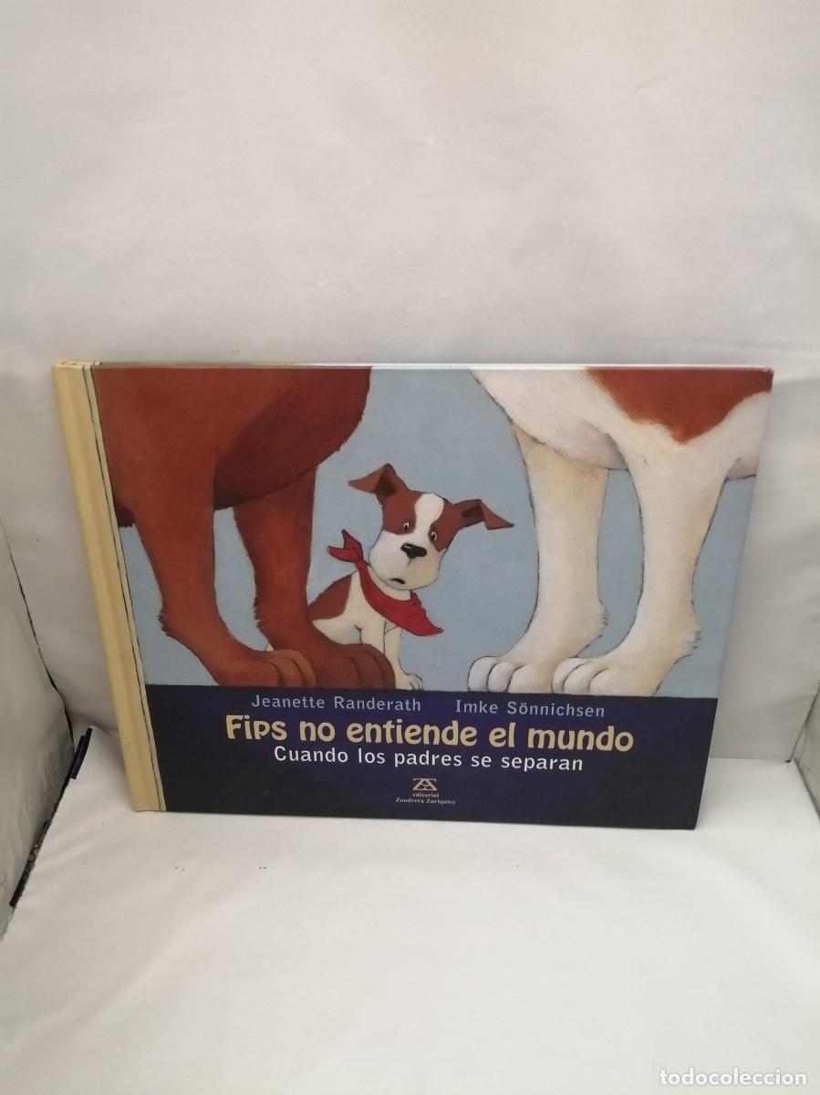 Second hand books: Fips no entiende el mundo: Cuando los padres se separan (Primera edici&oacute;n, tapa dura)