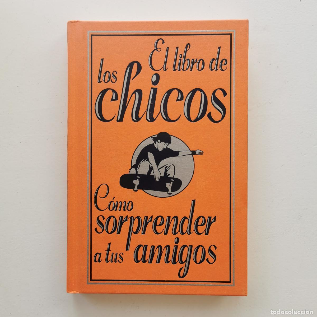 Libros de segunda mano: El libro de los chicos: C&oacute;mo sorprender a tus amigos. - Foto 1