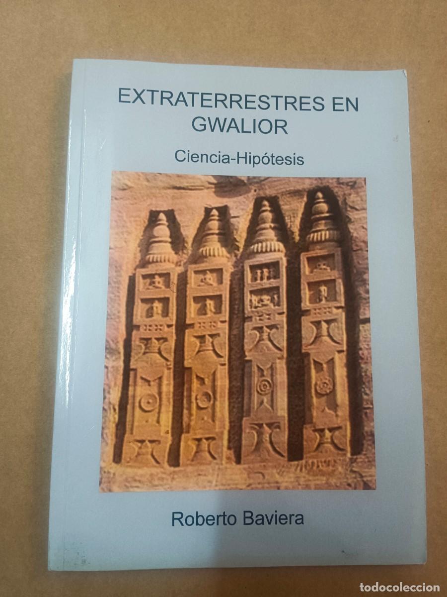 Libros de segunda mano: EXTRATERRESTRES EN GWALIOR - CIENCIA - HIPOTESIS - Roberto Baviera - Foto 1