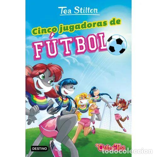 Libros de segunda mano: CINCO JUGADORAS de F&Uacute;TBOL(28) - STILTON, TEA - Sin Especificar