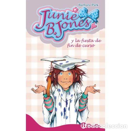 Libros de segunda mano: Junie B. Jones y la Fiesta de Fin de Curso - Park, Barbara - Bru&ntilde;o - Castellano, 17