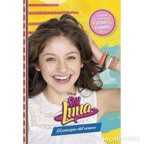 Gebrauchte B&uuml;cher: Soy Luna. el Principio del Verano: Narrativa - Disney - Libros - Soy Luna