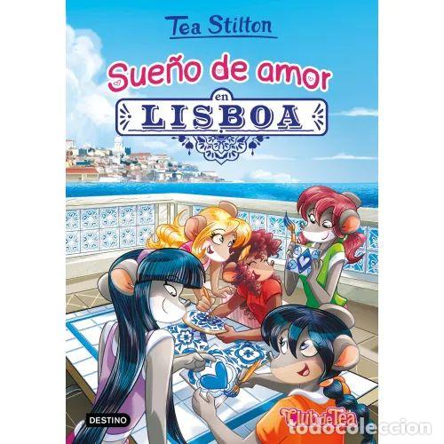 Gebrauchte B&uuml;cher: Sue&ntilde;o de Amor en Lisboa: Tea Stilton 32 - Stilton, Tea - Planeta