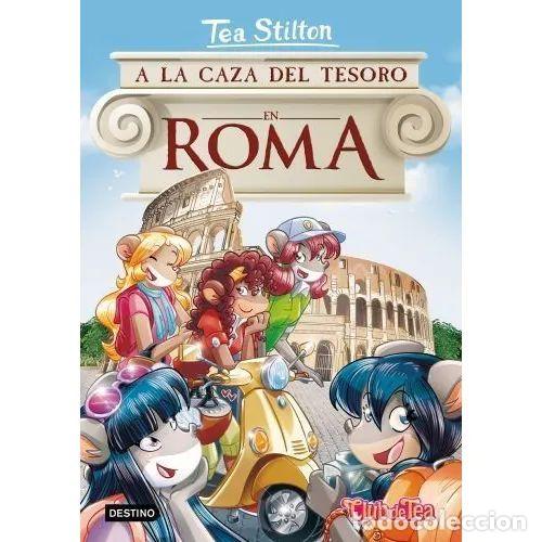 Libri di seconda mano: A la Caza del Tesoro en Roma: Tea Stilton 33 - Tea Stilton - Planeta - 2019, 1&ordf; ed. - Trad. H. Aguil