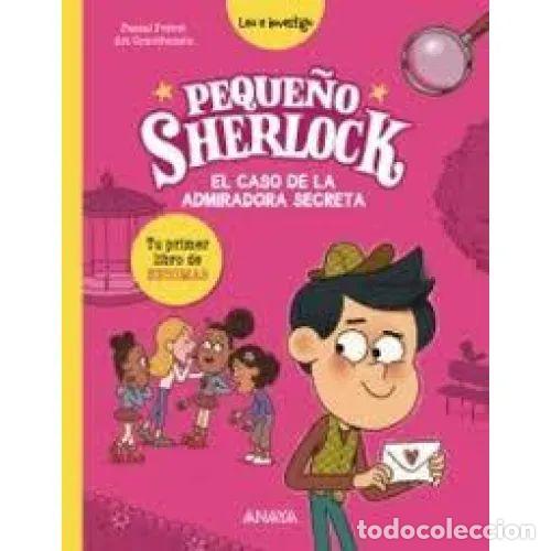 Gebrauchte B&uuml;cher: Peque&ntilde;o Sherlock: el Caso de la Admiradora Secreta: Tu Primer Libro de Enigmas - Pr&eacute;vot - Anaya - K