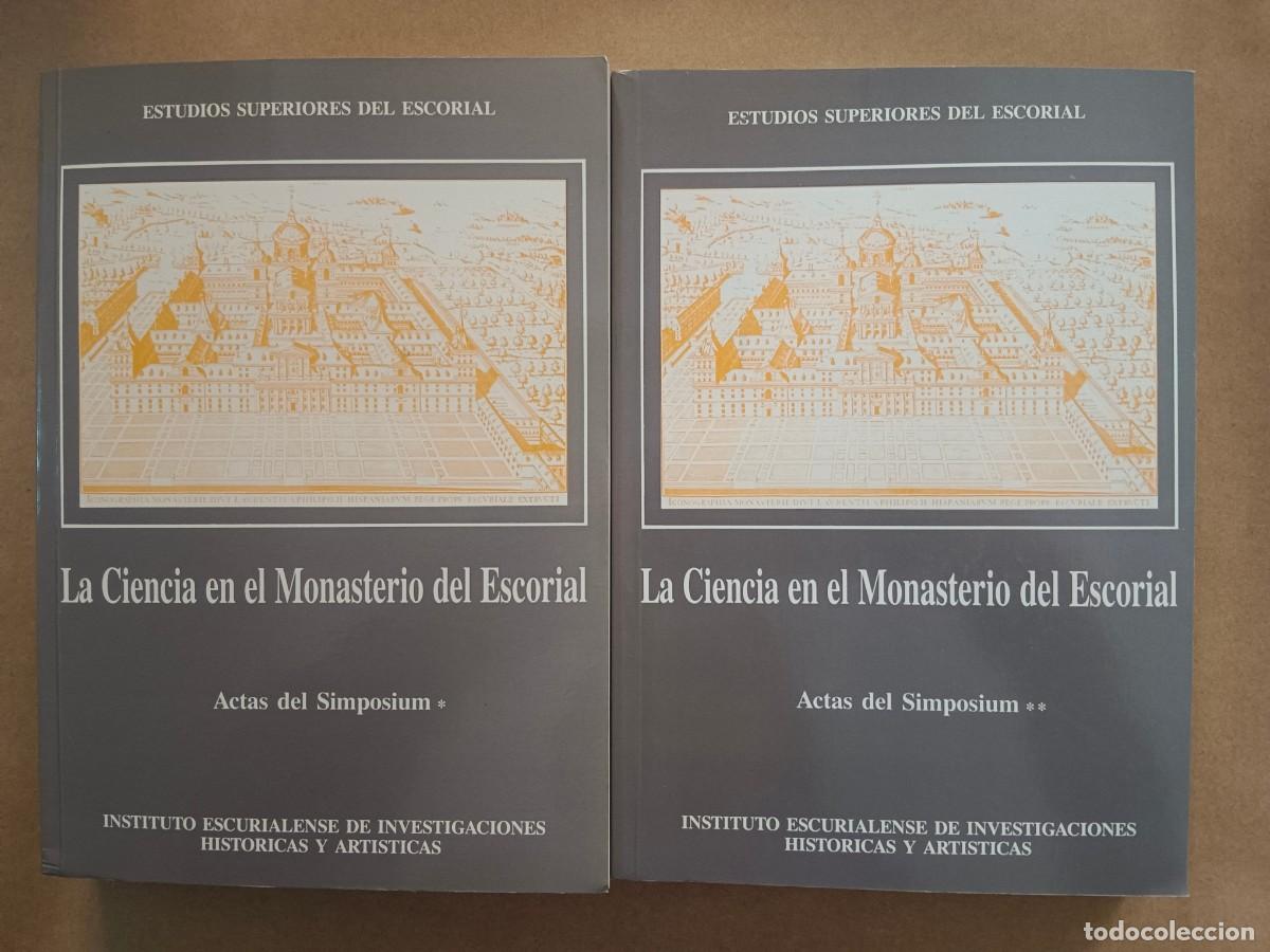 Libros de segunda mano: LA CIENCIA EN EL MONASTERIO DEL ESCORIAL - ACTAS DEL SIMPOSIUM - 2 TOMOS - VV.AA. - Foto 1