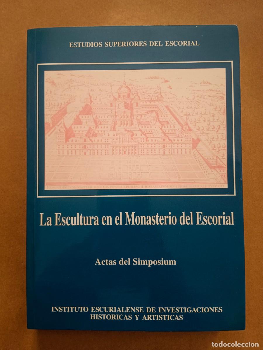 Libros de segunda mano: LA ESCULTURA EN EL MONASTERIO DEL ESCORIAL - ACTAS DEL SIMPOSIUM - VV.AA. - Foto 1