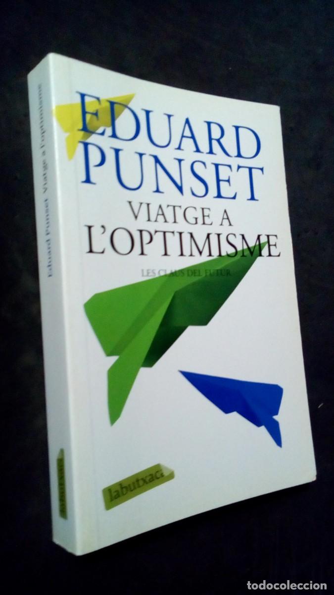 Libros de segunda mano: EDUARD PUNSET-VIATGE A L&acute;OPTIMISME - Foto 1