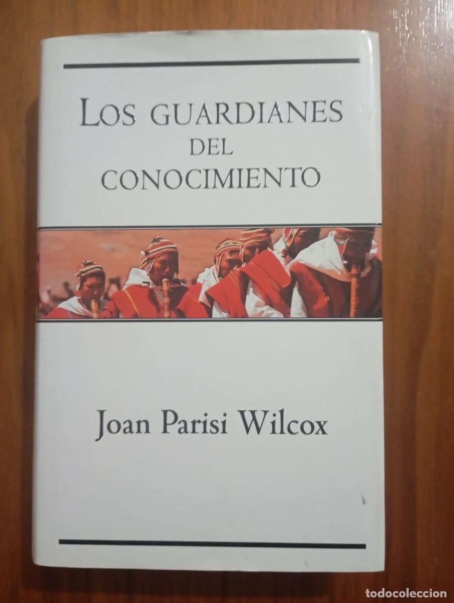 Libros de segunda mano: LOS GUARDIANES DEL CONOCIMIENTO - JOAN PARISI WILCOX - Foto 1