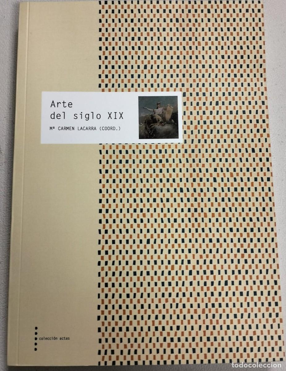 Libros de segunda mano: ARTE DEL SIGLO XIX MARIA DEL CARMEN LACARRA DUCAY
