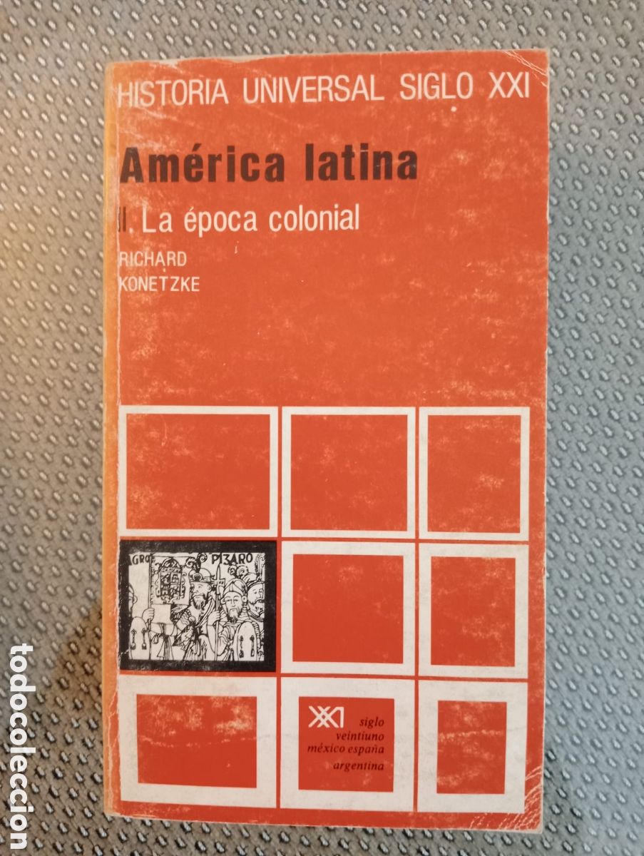 Libros de segunda mano: Am&eacute;rica latina II: &Eacute;poca colonial. Historia Universal Siglo XXI - Richard Konetzke. Ed. Siglo XXI