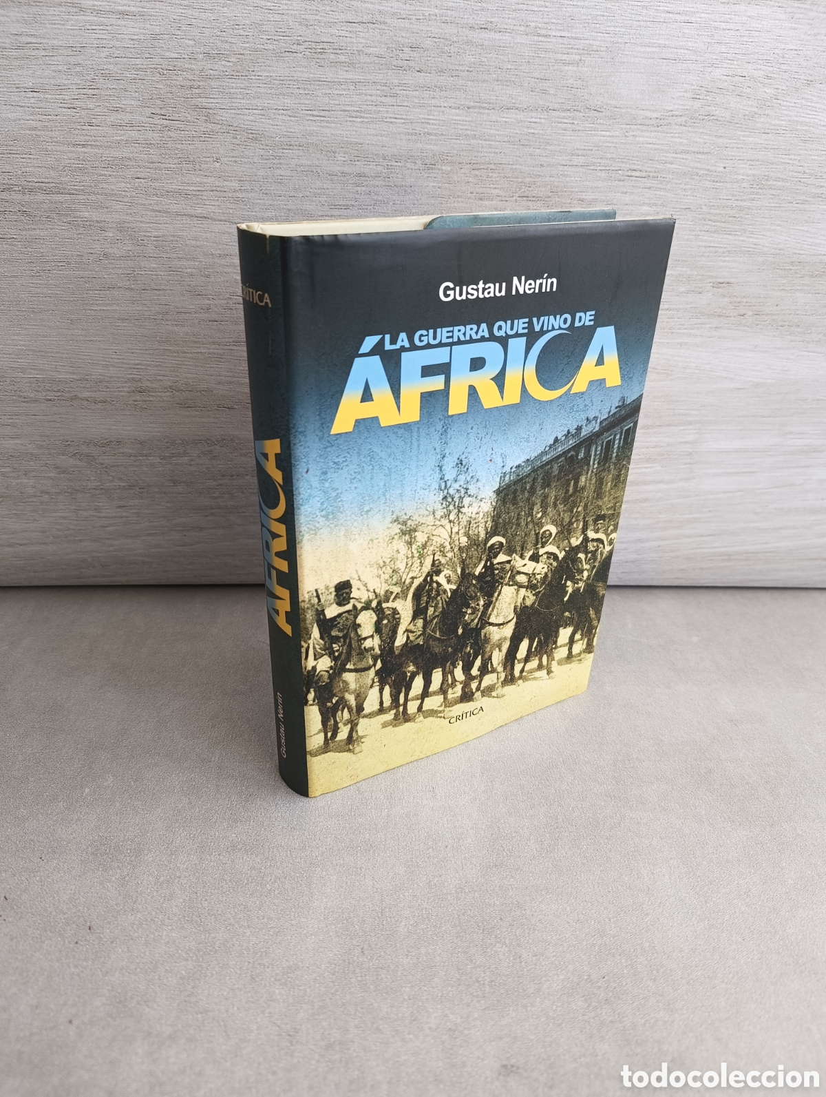 Libros de segunda mano: LA GUERRA QUE VINO DE &Aacute;FRICA - GUSTAU NER&Iacute;N - CR&Iacute;TICA - 2005