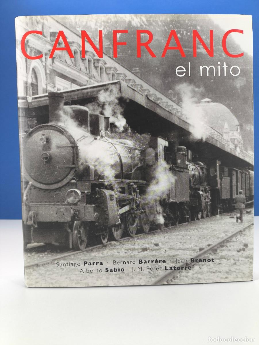 Libros de segunda mano: CANFRANC, EL MITO / VV.AA. / 2005. PIRINEUM, EDITORIAL - Foto 1