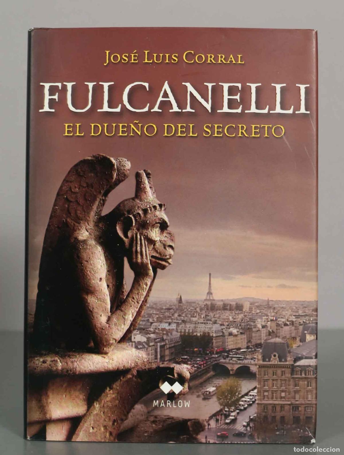 Libros de segunda mano: JOS&Eacute; LUIS CORRAL. FULCANELLI. EL DUE&Ntilde;O DEL SECRETO. - Foto 1