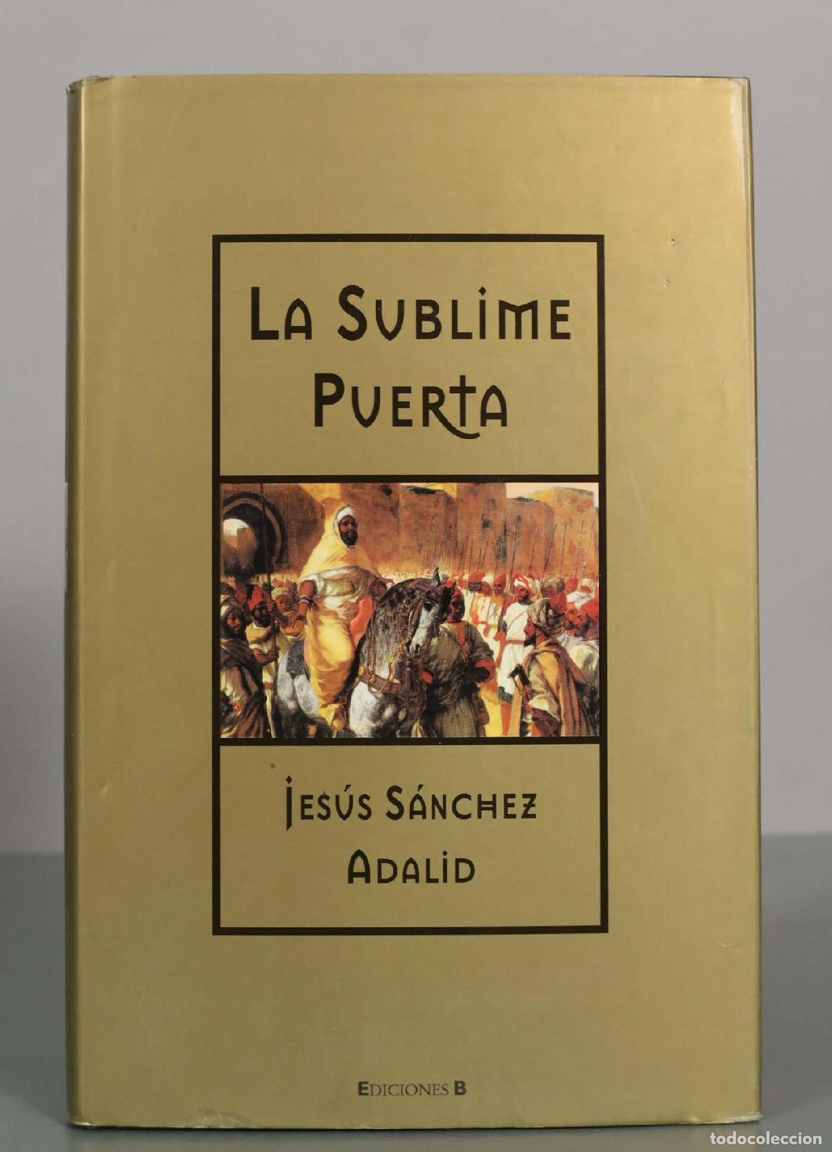Libros de segunda mano: LA SUBLIME PUERTA. JES&Uacute;S S&Aacute;NCHEZ. - Foto 1