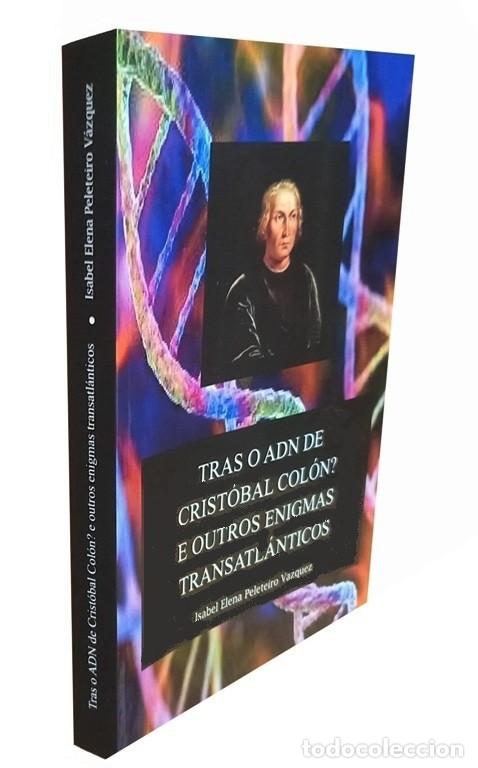 Libros de segunda mano: TRAS O ADN DE CRISTOBAL COLON E OUTROS ENIGMAS TRANSATLANTICOS. I.E. PELETEIRO VAZQUEZ.