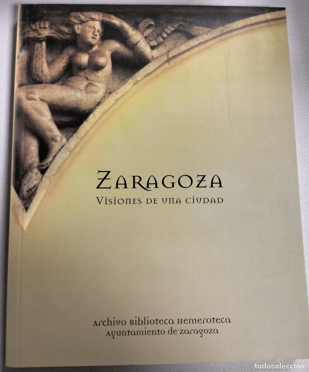 Libros de segunda mano: Zaragoza. Visiones de una ciudad.