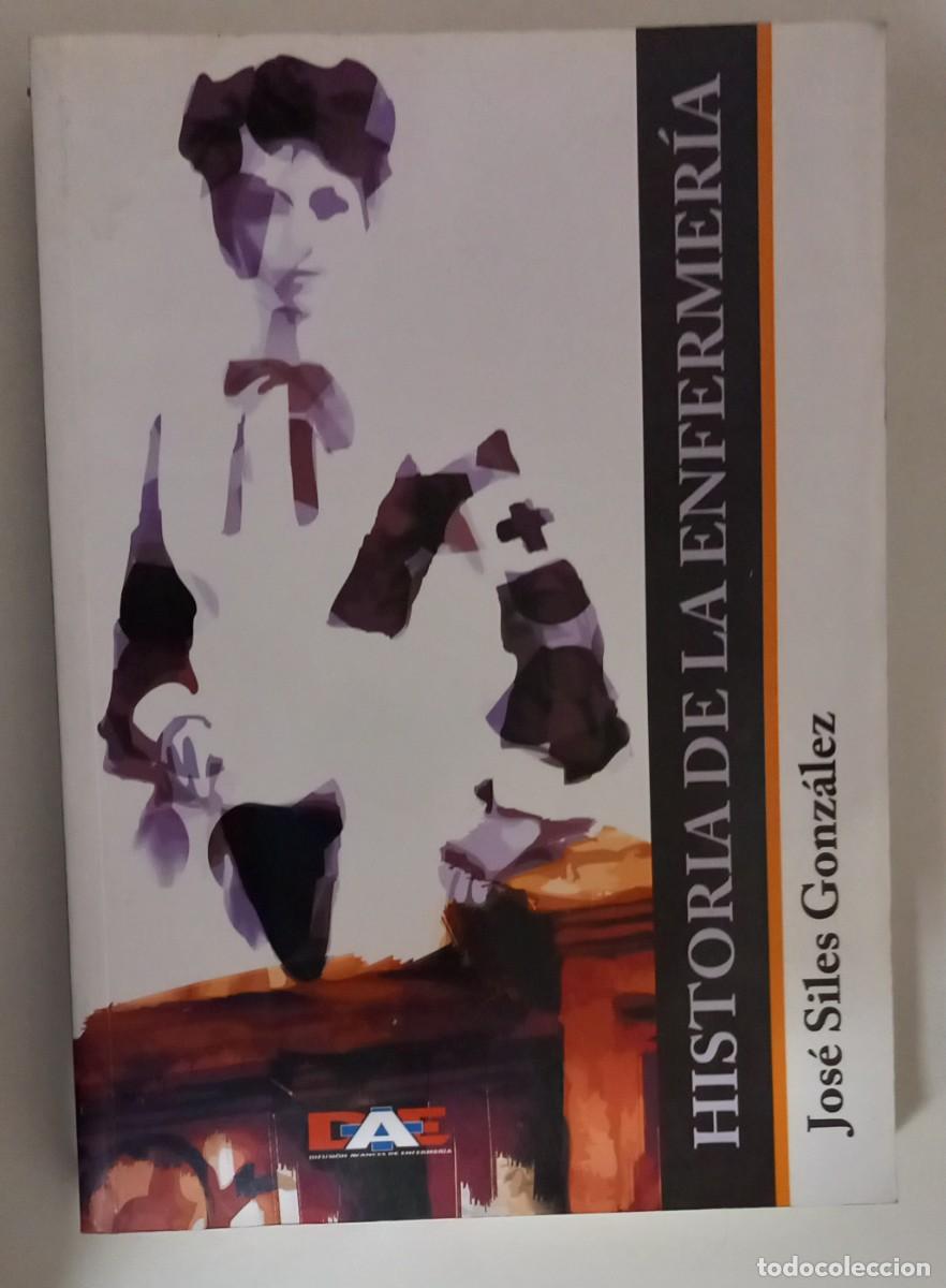 Libros de segunda mano: Historia de la enfermer&iacute;a, de Jos&eacute; Siles Gonz&aacute;lez - Foto 1