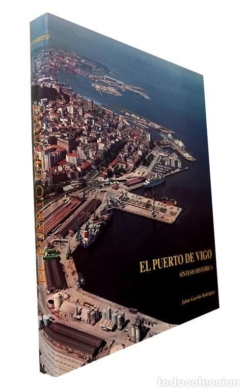 Libri di seconda mano: EL PUERTO DE VIGO. SINTESIS HISTORICA. JAIME GARRIDO RODRIGUEZ. PONTEVEDRA. GALICIA.