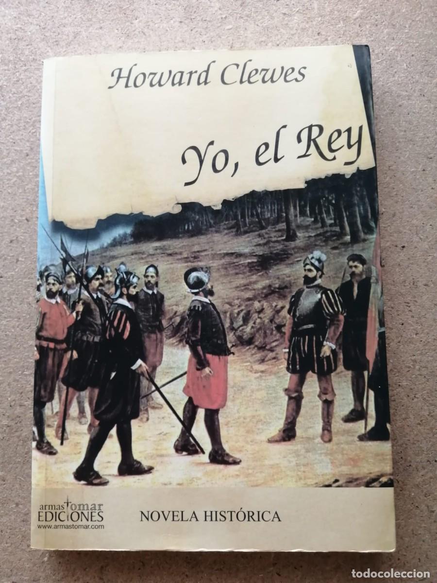 Libros de segunda mano: YO, EL REY (HOWARD CLEWES) - Foto 1