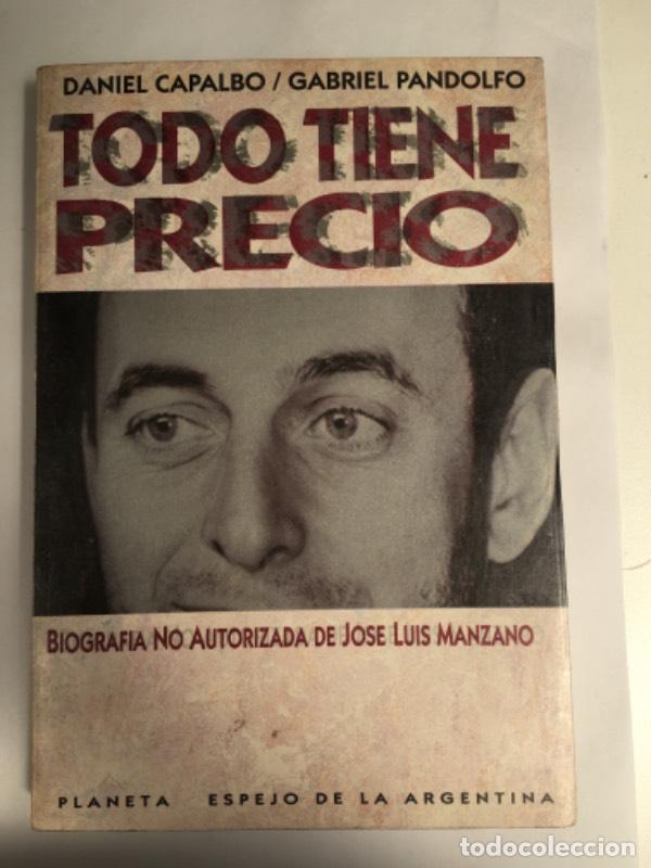 Libros de segunda mano: Todo Tiene Precio (Espejo de la Argentina) - Daniel Capalbo - Foto 1