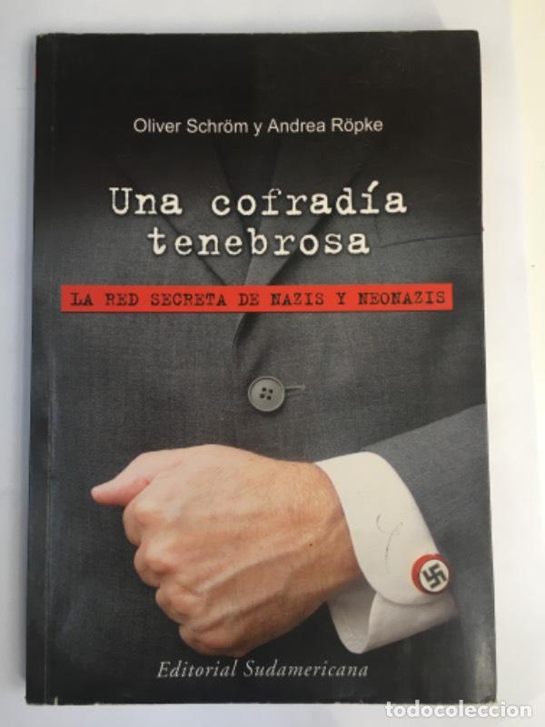 Second hand books: Una cofrad&iacute;a tenebrosa la red secreta de nazis y neonazis - Oliver Schr&ouml;m