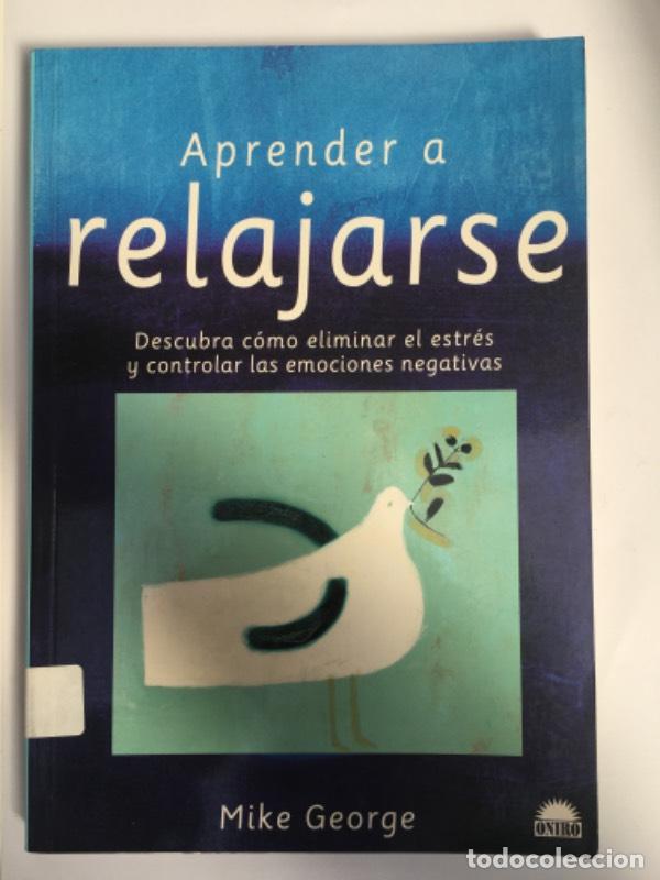Libros de segunda mano: Aprender a Relajarse - Mike George - Foto 1