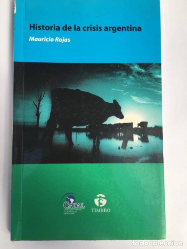 Libros de segunda mano: Historia de la crisis argentina - Mauricio Rojas - Foto 1