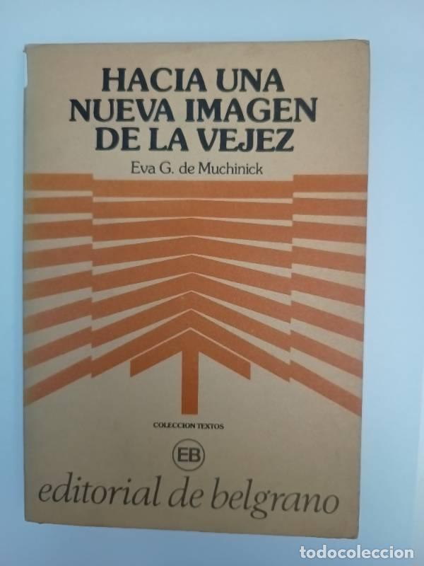 Gebrauchte B&uuml;cher: Hacia una nueva imagen de la vejez - Eva Muchinick