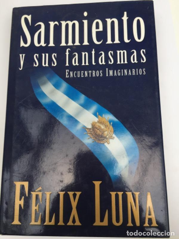 Second hand books: Sarmiento y Sus Fantasmas: Encuentros Imaginarios - Luna Felix